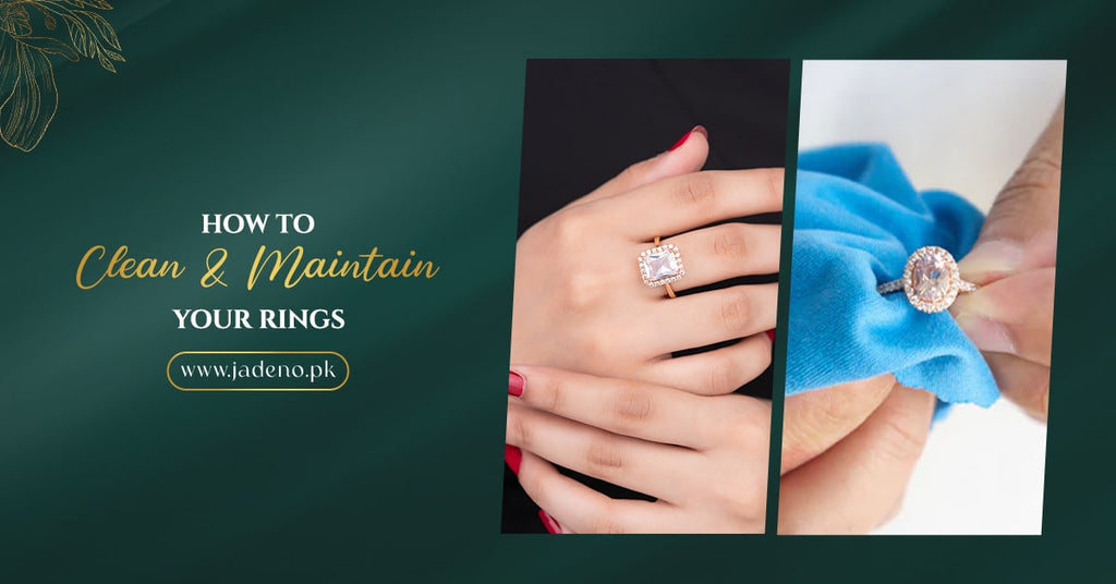 How to Clean and Maintain Your Rings to Keep Them Shiny and New